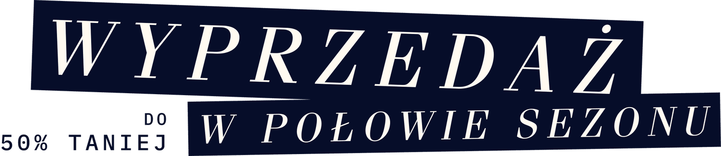 WYPRZEDAŻ W POŁOWIE SEZONU